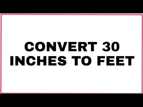 CONVERT 30 INCHES TO FEET