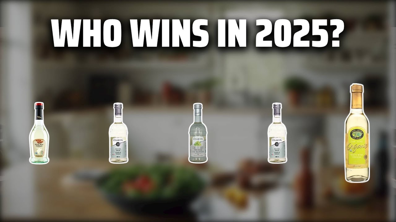 The Top 5 Best White Wine Vinegar in 2025 - Must Watch Before Buying!