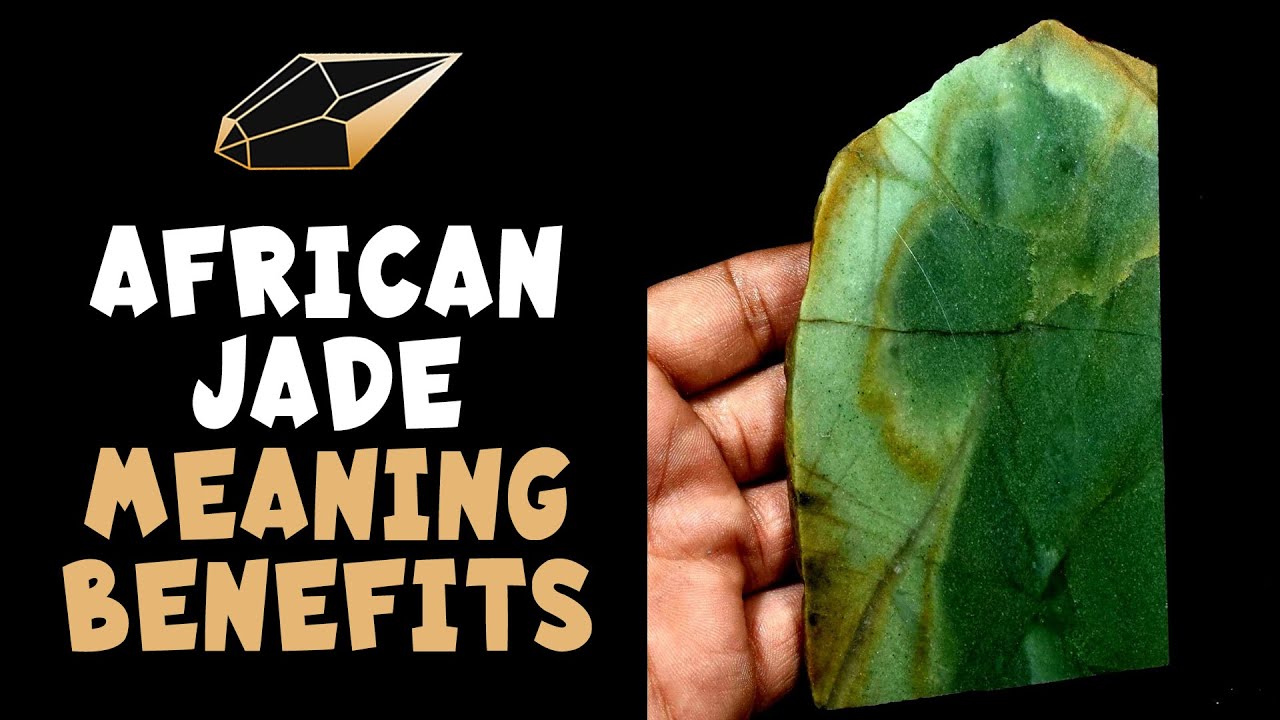 African Jade Meaning, Benefits and Spiritual Properties