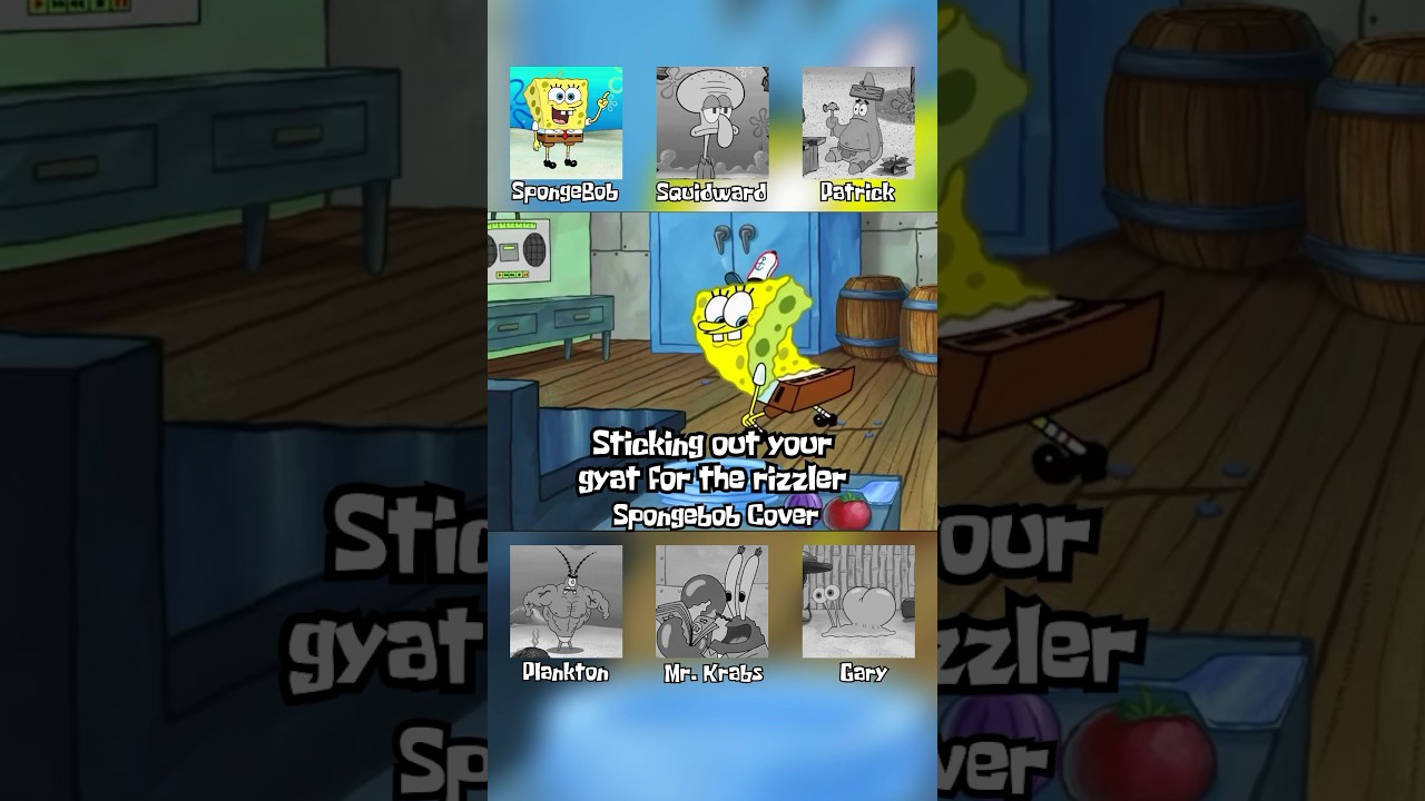Sticking out your gyat for the rizzler - SpongeBob Cover