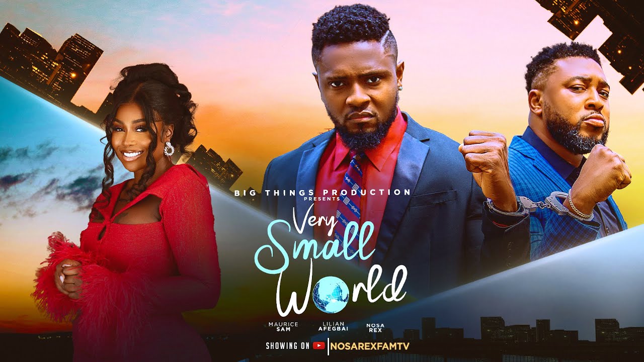 VERY SMALL WORLD: NOSA REX, MAURICE SAM, LILIAN, Latest Nollywood Movies #trending  #nosarex #2025