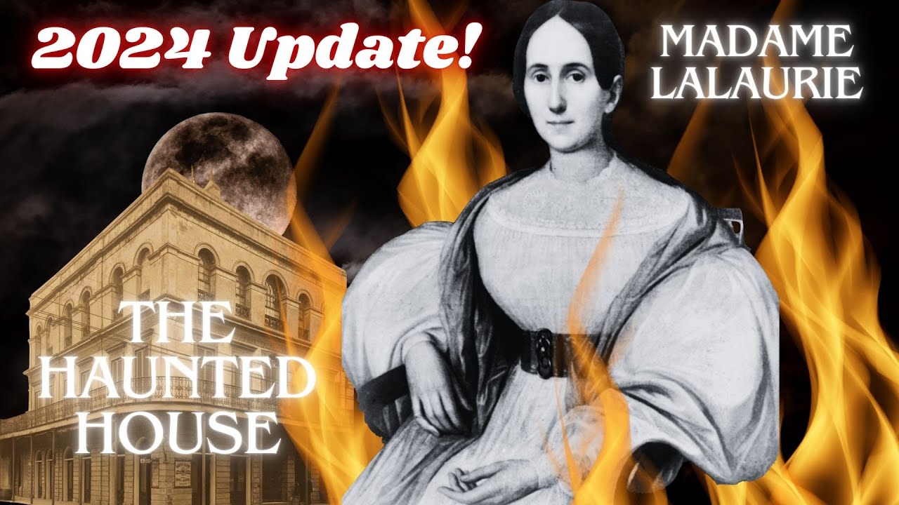 The LaLaurie Mansion: 2024 Updated & corrected! True story of the most haunted house in New Orleans