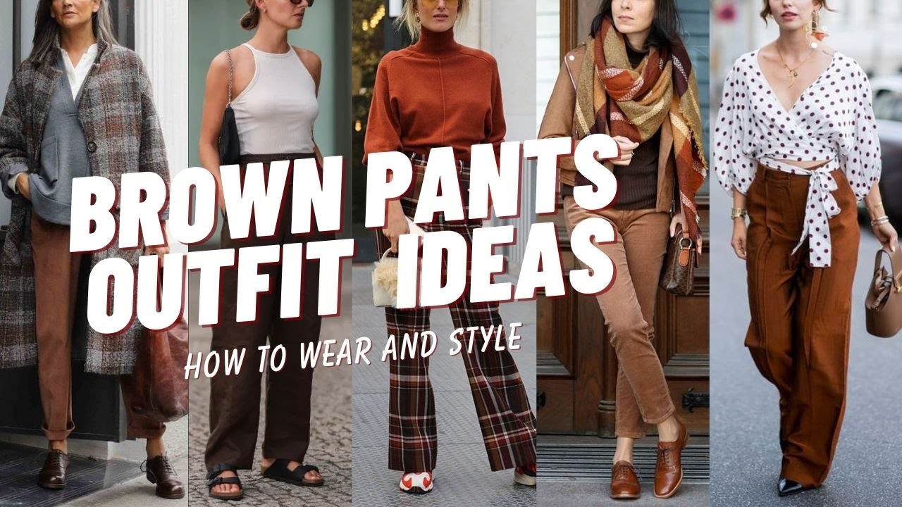 Brown Pants Outfit Ideas. How to Wear and Style Brown Pants: Chic and Timeless Tips