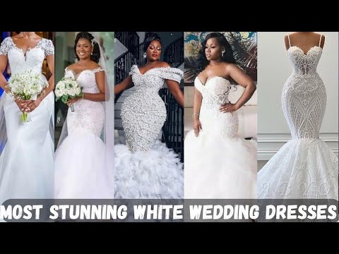 WOW 😲 MOST EXQUISITE WHITE WEDDING DRESSES/CUTEST WHITE WEDDING GOWN STYLES FOR ELEGANT LADIES