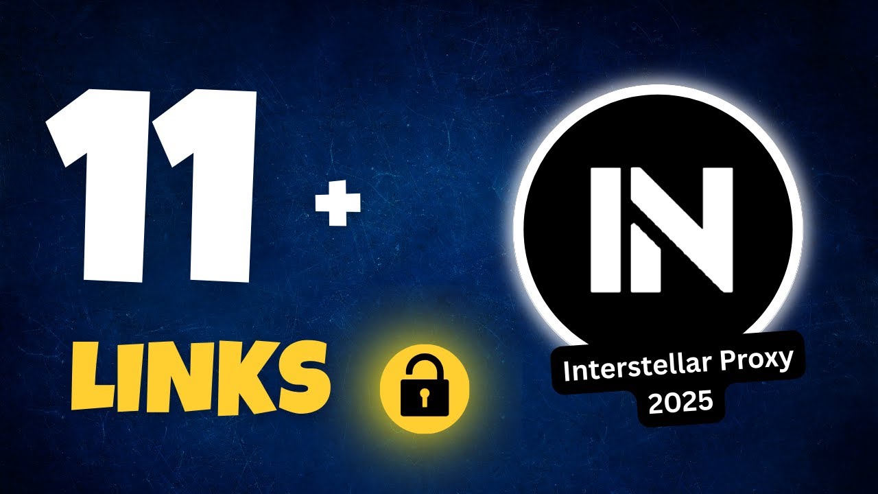 11+ New Interstellar Proxy Links 2025 | Unblocked Websites for School 2025 | Interstellar Proxy