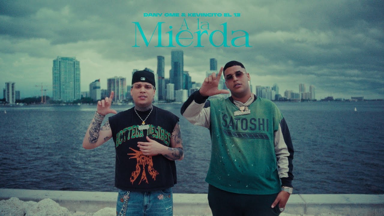 A La Mierda - Dany Ome & Kevincito El 13 (Video Oficial)
