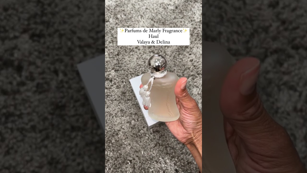 Parfums de Marly Fragrance Haul! | Valaya & Delina