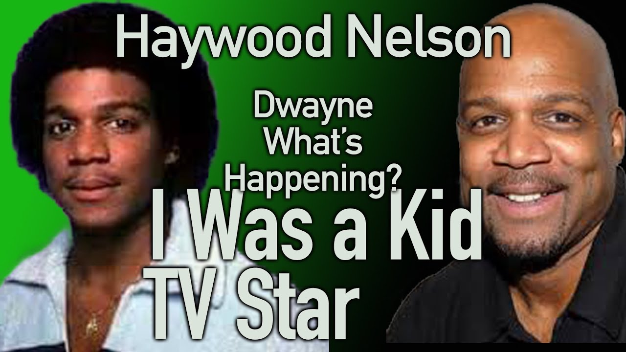 Haywood Nelson I Was A Kid Star