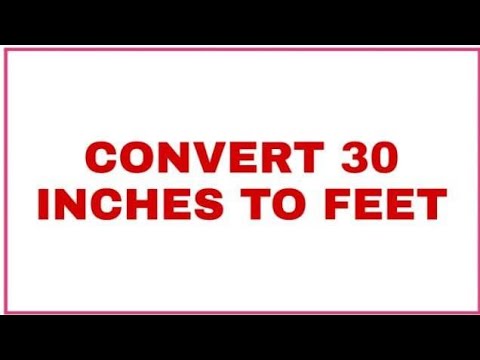 CONVERT 30 INCHES TO FEET