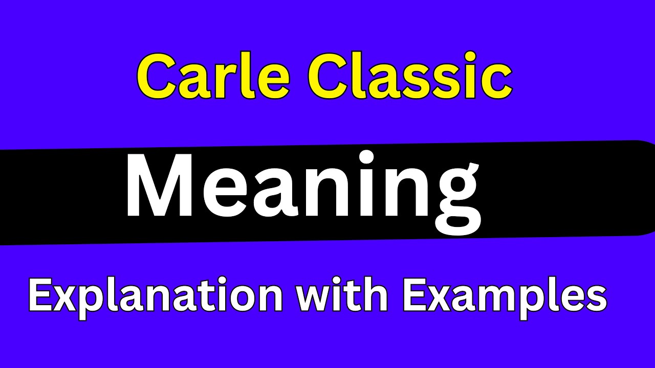 Carle Classic meaning