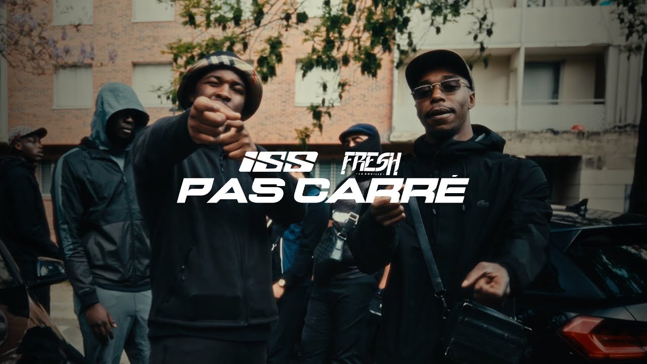 ISS X Fresh LaDouille - PAS CARRÉ (Clip officiel)