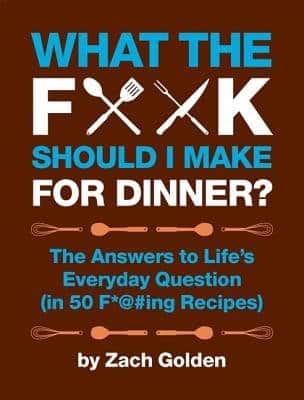 What the F@# Should I Make for Dinner( The Answers to Life's Everyday Question (in F@#ing Recipes))[WHAT THE F SHOULD I MAKE FOR D][Spiral]